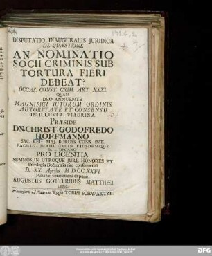 Disputatio Inauguralis Juridica De Quæstione An Nominatio Socii Criminis Sub Tortura Fieri Debeat? : Occas. Const. Crim. Art. XXXI.