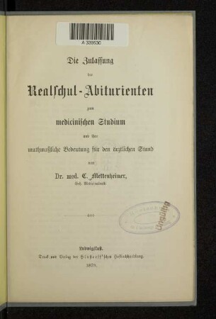 Die Zulassung der Realschul-Abiturienten zum medicinischen Studium und ihre muthmaßliche Bedeutung für den ärztlichen Stand