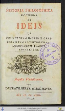 Historia Philosophica Doctrinae De Ideis : Qva Tvm Vetervm Imprimis Graecorvm Tvm Recentiorvm Philosophorvm Placita Enarrantvr