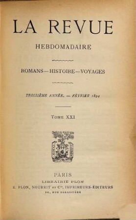 La revue hebdomadaire : romans, histoire, voyages. 3. 1894, T. 21