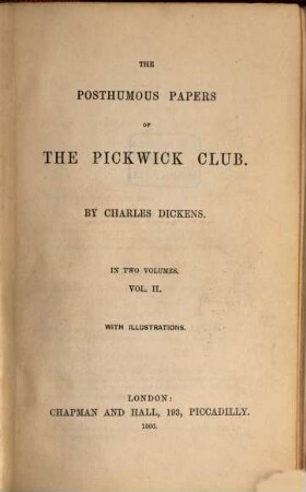 Works of Charles Dickens, 2. The posthumous papers of the Pickwick Club ; 2