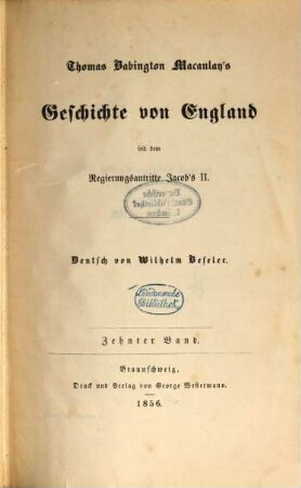 Thomas Babington Macaulay's Geschichte von England seit dem Regierungsantritte Jacob's II : Deutsch von Wilhelm Beseler. Mit dem Portrait Macaulay's. 10