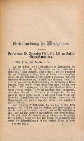 Die westgalizische Gerichtsordnung : sammt allen dieselbe erläuternden und ergänzenden Gesetzen und Verordnungen und den grundsätzlichen Entscheidungen des obersten Gerichtshofes, dann mit Bezeichnung der Abweichungen der tirolischen und italienischen Gerichtsordnung