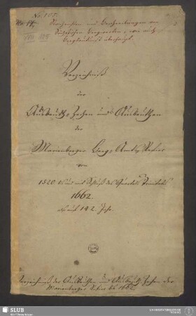 Verzeichniß der Ausbeuth-Zechen und Ausbeuthen der Marienberger Berg-Amts-Refier von 1520 bis und mit Schluß des Quartals Trinitatis 1662 also auf 142. Jahr - XVII 105 4.