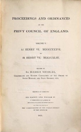 Proceedings and Ordinances of the Privy Council of England. Vol. 5, 15 Henry VI. MCCCCXXXVI to 21 Henry VI. MCCCCXLIII