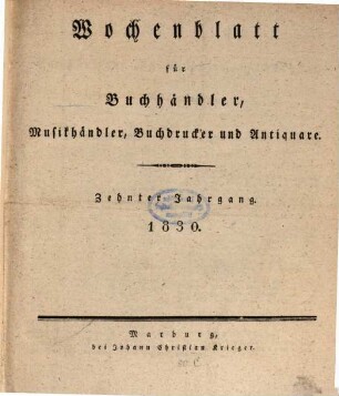 Wochenblatt für Buchhändler, Musikhändler, Buchdrucker und Antiquare. 10. 1830