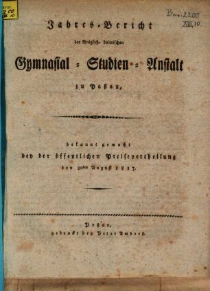 Jahresbericht der K. Studienanstalt in Passau für das Studienjahr .... 1816/17 (1817)