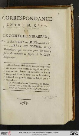 Correspondance Entre M. C***. Et Le Comte De Mirabeau, Sur Le Rapport De M. Necker, Et Sur L'Arrêt Du Conseil du 29 Décembre, qui continue pour six mois, force de monnoie au Papier de la Caisse-d'Escompte