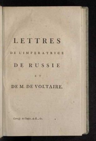 Lettres De L'Imperatrice De Russie Et De M. De Voltaire.