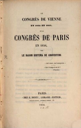 Le Congrès de Vienne en 1814 et 1815 et le congrès de Paris en 1856