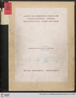 Alte und moderne Gemälde, Antiquitäten, Skulpturen, Möbel und Einrichtungsgegenstände, alte Bücher : aus deutschem Adelsbesitz, aus Nachlässen u. andere Beiträge; 27. und 28. März 1934