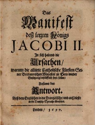 Das Manifest des letzten Königs Jacobi II.