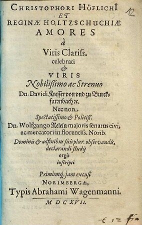 Christophori Höflichi Et Regina Holtzschuchiae Amores a Viris Clariss. celebrati