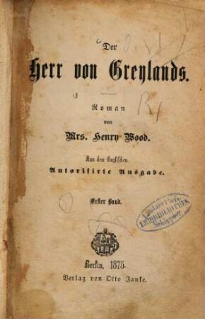 Der Herr von Greylands : Roman von Mrs. Henry Wood. Aus dem Englischen, 1
