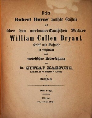 Ueber Robert Burns' poetische Episteln und über den nordamerikanischen Dichter William Cullen Bryant : Kritik und Beispiele im Originaltext nebst metrischer Uebersetzung