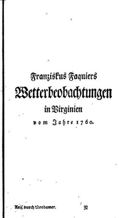 Franziskus Faquiers Wettebeobachtungen in Virginien vom Jahre 1760.