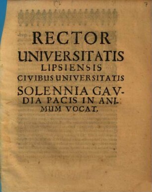 Rector Universitatis Lipsiensis Civibus Universitatis Solennia Gaudia Pacis In Animum Vocat