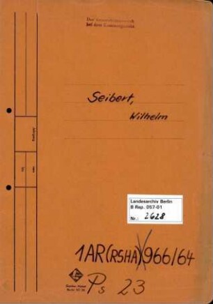 Personenheft Wilhelm Seibert (*17.06.1908), SS-Standartenführer