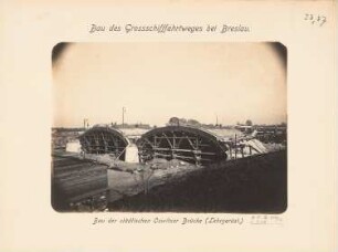 Großschiffahrtsweg, Breslau Oswitzer Brücke: Einwölbungsarbeiten