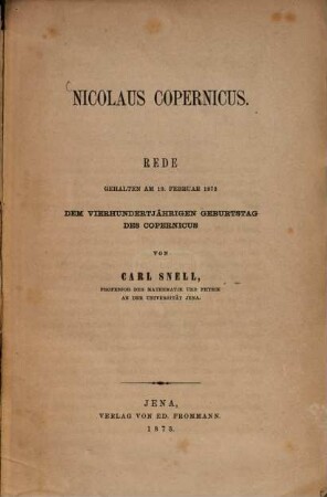 Nicolaus Copernicus : Rede [gehalten am 19. Februar 1873, dem vierhundertjährigen Geburtstag des Copernicus]