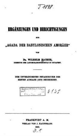 Ergänzungen und Berichtigungen zur "Agada der babylonischen Amoräer" : dem unveränderten Neuabdrucke der ersten Ausgabe (1878) beigegeben / von Wilhelm Bacher