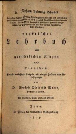 Johann Ludewig Schmidts Praktisches Lehrbuch von gerichtlichen Klagen und Einreden