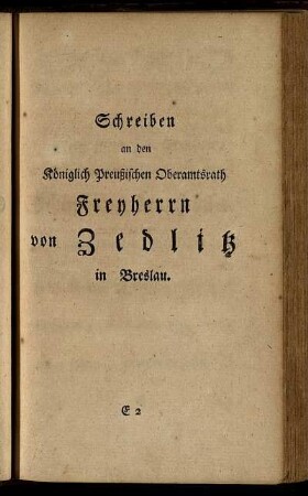 Schreiben an den [...] Freyherrn von Zedlitz in Breslau.