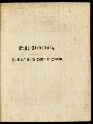 Erste Abtheilung. Erzählung meiner Reisen in Sibirien.