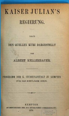 Kaiser Julian's Regierung : nach den Quellen kurz dargestellt
