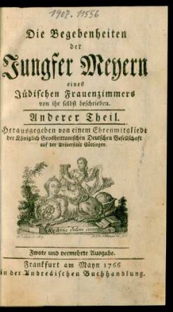Th. 2: Die Begebenheiten der Jungfer Meyern eines Jüdischen Frauenzimmers von ihr selbst beschrieben