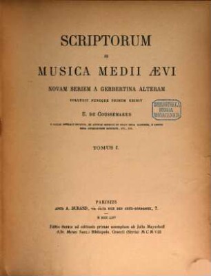 Scriptorum de musica medii ævi : novam seriem a Gerbertina alteram. 1