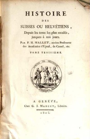 Histoire des Suisses ou Helvétiens : depuis les tems les plus reculés, jusques à nos jours, 3