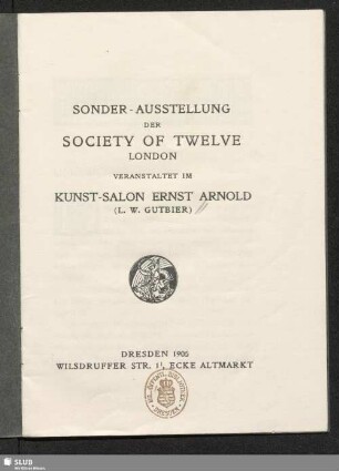 Sonder-Ausstellung der Society of Twelve London : veranstaltet im Kunst-Salon Ernst Arnold (L. W. Gutbier)