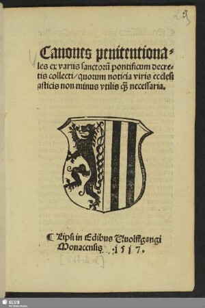 Canones penitentiona=||les ex variis sanctorũ pontificum decre=||tis collecti/ quorum noticia viris ecclesi||asticis non minus vtilis #[qua...] necessaria.||