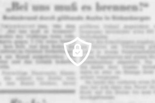 "Bei uns muß es brennen!"