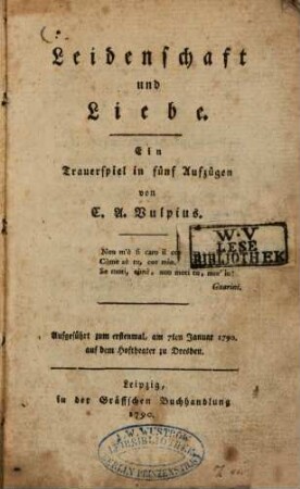 Leidenschaft und Liebe : Ein Trauerspiel in fünf Aufzügen