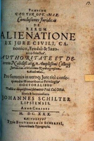 Conclusiones Juridicas [iuridicas] de rerum alienatione, ex iure civili, canonico, feudali et Saxonico selectae