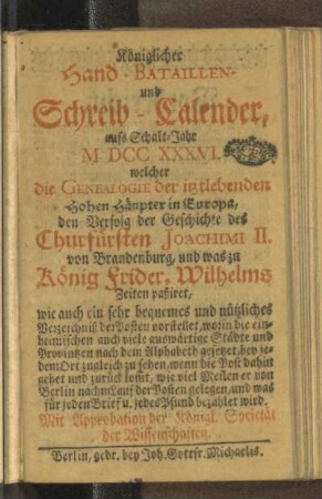 1736: Königlicher Hand- Bataillen und Schreib-Calender, aufs Schalt-Jahr ..., 1736