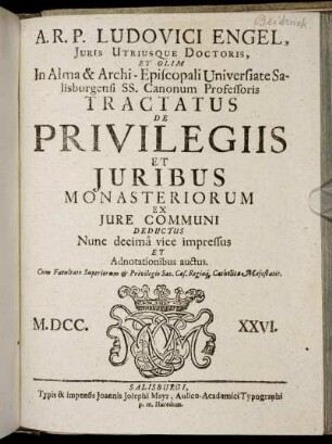 A.R.P. Ludovici Engel, Iuris Utriusque Doctoris ... Tractatus De Privilegiis Et Iuribus Monasteriorum Ex Iure Communi Deductus