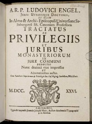 A.R.P. Ludovici Engel, Iuris Utriusque Doctoris ... Tractatus De Privilegiis Et Iuribus Monasteriorum Ex Iure Communi Deductus