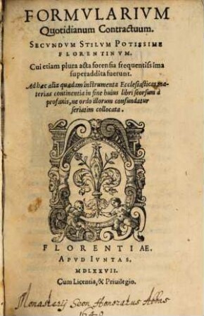 Formularium quotidianum contractuum : Secundum stilum potissime Florentinum