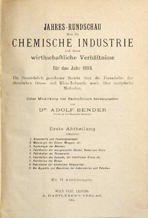 Jahres-Rundschau über die chemische Industrie und deren wirthschaftliche Verhältnisse für das Jahr ... : ein übersichtlich geordneter Bericht über die Fortschritte der chemischen Gross- und Klein-Industrie, sowie über analytische Methoden. 1893