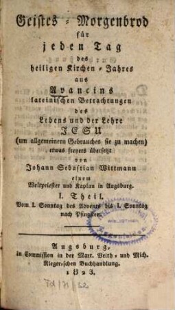 Geistes-Morgenbrod für jeden Tag des heiligen Kirchen-Jahres, 1. Vom 1. Sonntag des Advents bis 1. Sonntag nach Pfingsten