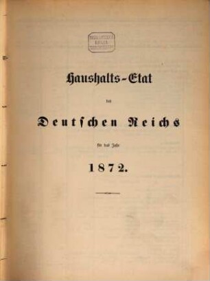 Haushaltsetat des Deutschen Reichs. 1872