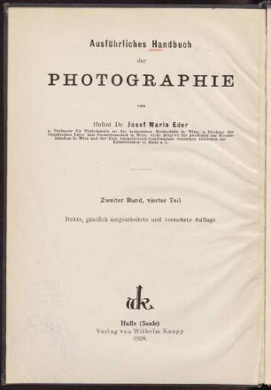 Bd. 2, Teil 4: Die theoretischen und praktischen Grundlagen der Autotypie : (die Herstellung photographischer Raster-Negative und der mit Hilfe derselben erzeugten Klischees)