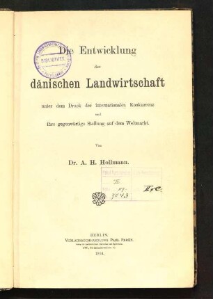 Die Entwicklung der dänischen Landwirtschaft unter dem Druck der internationalen Konkurrenz und ihre gegenwärtige Stellung auf dem Weltmarkt