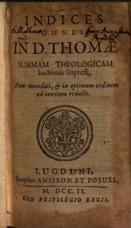 Summa Totius Theologiae S. Thomae Aquinatis, Doctoris Angelici Ordinis Praedicatorum, [4]. Indices omnes