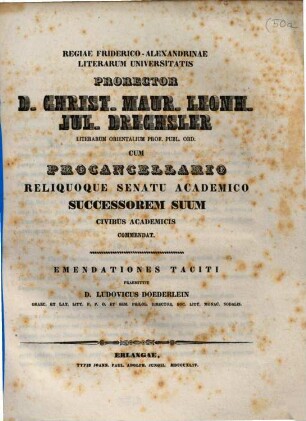 Regiae Friderico-Alexandrinae literarum universitatis prorector D. Christ. Maur. Leonh. Jul. Drechsler ... successorem suum ... commendat