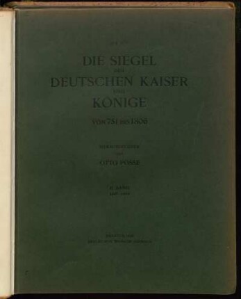 Bd. 2: Die Siegel der deutschen Kaiser und Könige von 751 bis 1806. Bd. 2
