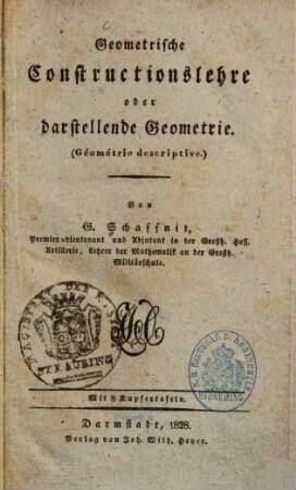 Geometrische Constructionslehre oder darstellende Geometrie : (Géométrie descriptive)